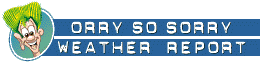 Orry So Sorry Weather Report